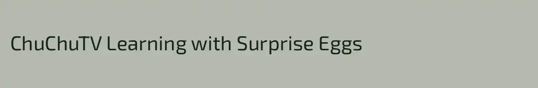 ChuChuTV Learning with Surprise Eggs
